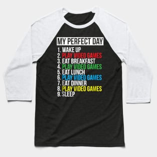 My Perfect Day Video Games T-shirt Funny Cool Gamer Tee Gift Baseball T-Shirt